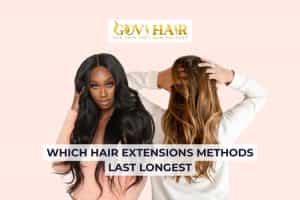 what hair extension method lasts the longest