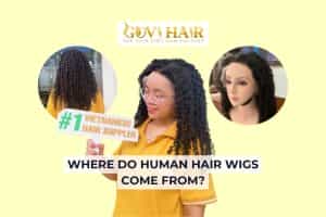 Where do human hair wigs come from