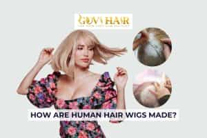 how are human hair wigs made