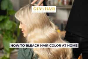 How to Bleach Your Hair at Home