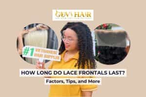 How long do lace frontals last