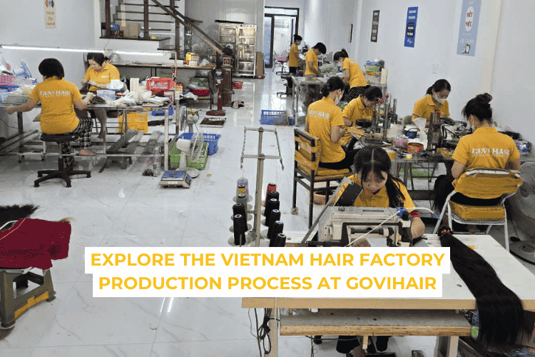 Explore the Vietnam hair factory production process at Govihair