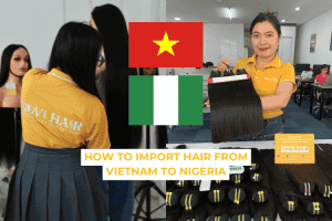 How To Import Hair From Vietnam To Nigeria