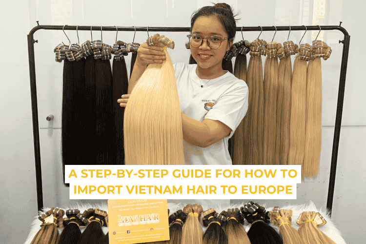How To Import Vietnam Hair To Europe
