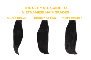 The Ultimate Guide to Vietnamese Hair Grades