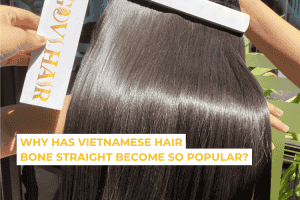 Vietnamese hair bone straight become so popular