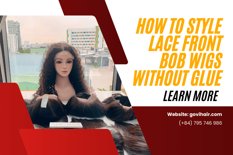 How To Style Lace Front Bob Wigs Without Glue