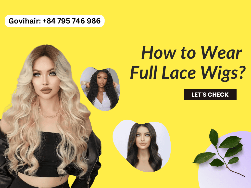 How to wear full lace wigs easily