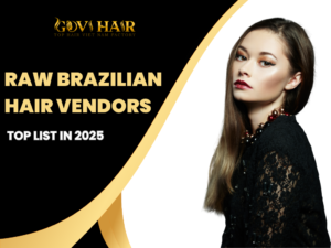 Brazilian Hair Vendors Top List In 2025
