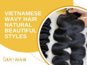 Raw Vietnamese Wavy Hair Natural Looking