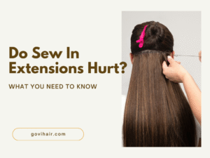 Do Sew In Extensions Hurt