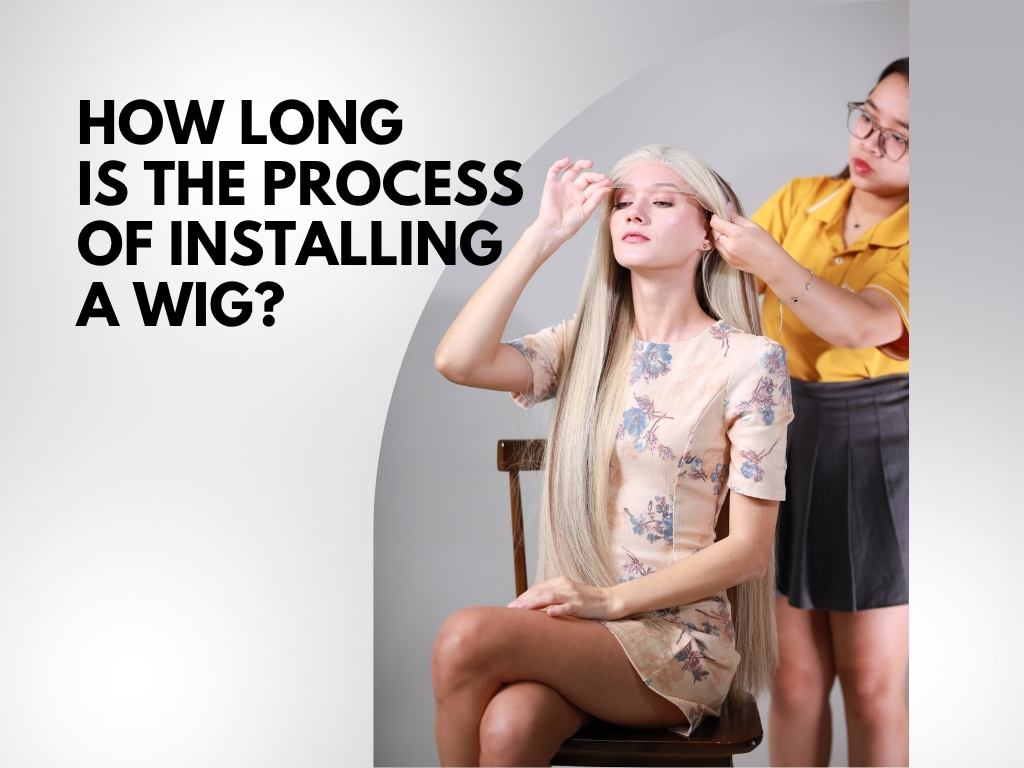 how long does a wig install take