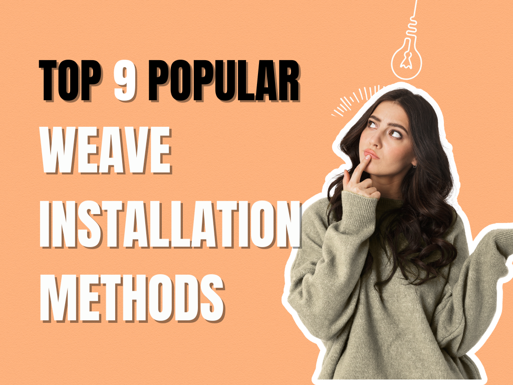 Top 9 Popular Weave Installation Methods in 2025