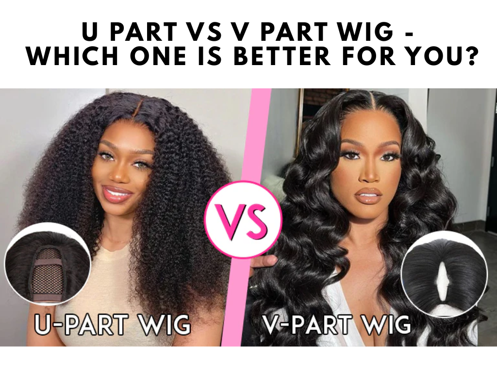 U Part vs V Part Wig
