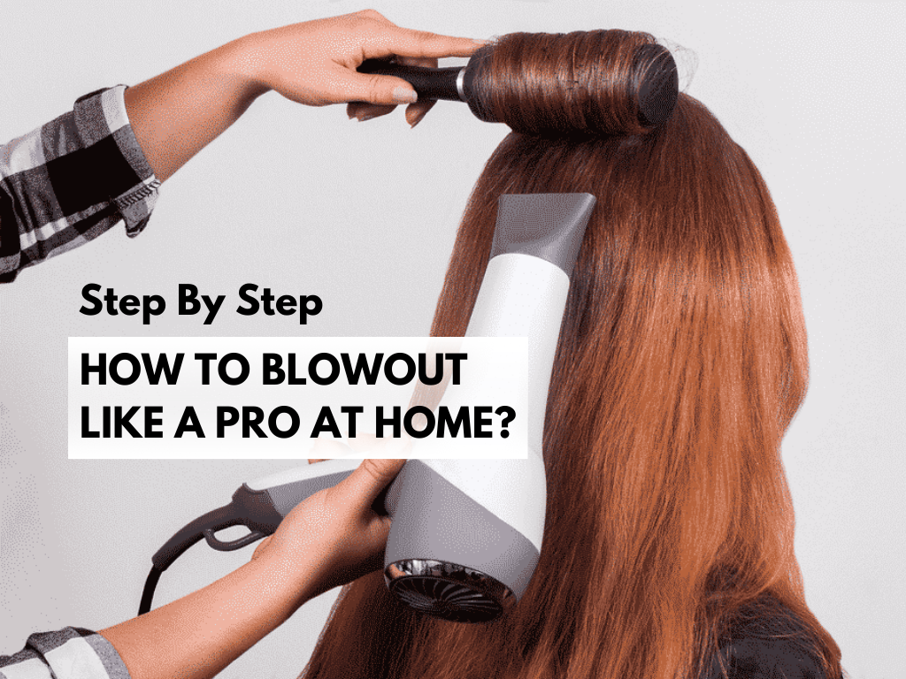 How to Blowout Your Hair at Home