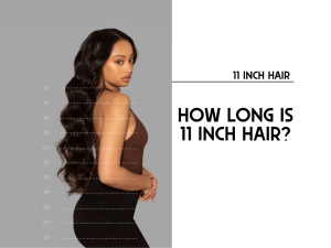 How Long Is 11 Inch Hair