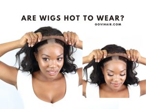 Are Wigs Hot to Wear? How To Wear A Wig In Hot Weather