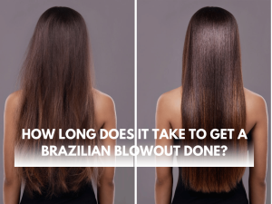 how long does a brazilian blowout take