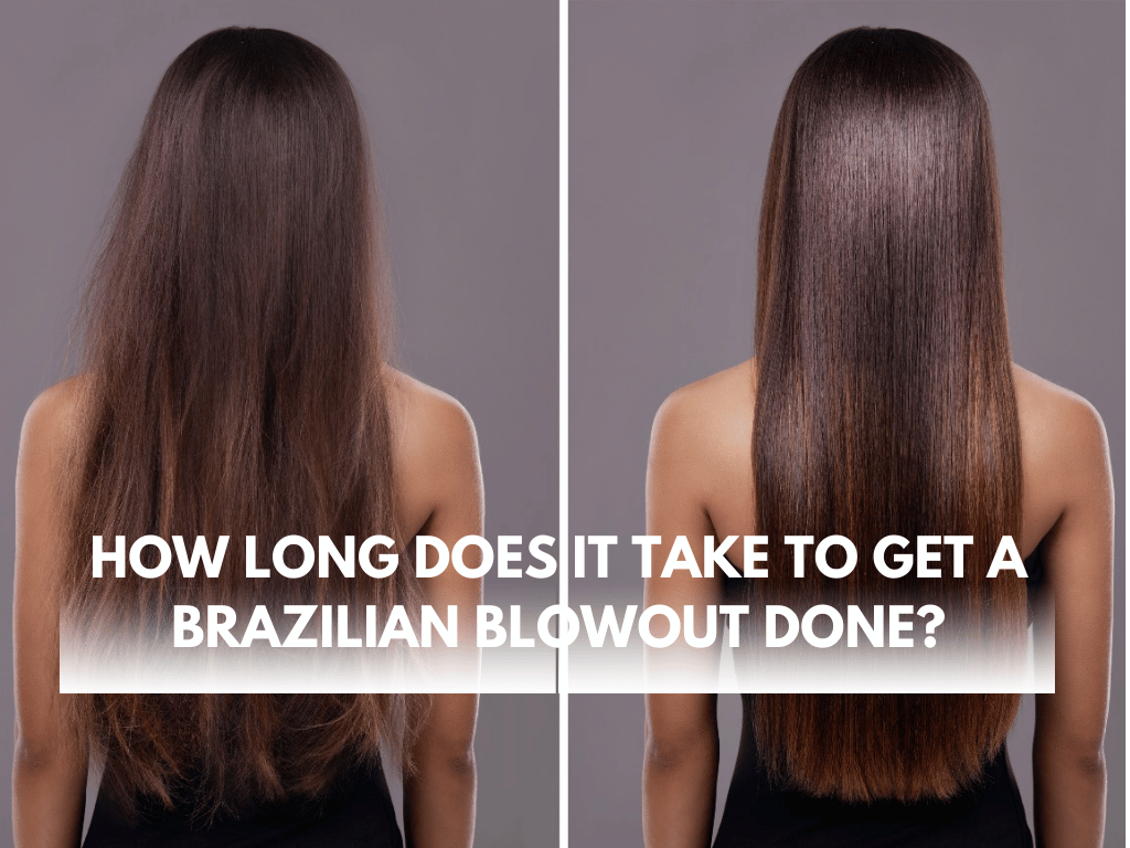 how long does a brazilian blowout take