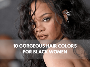 10 Best Hair Colors For Black Women