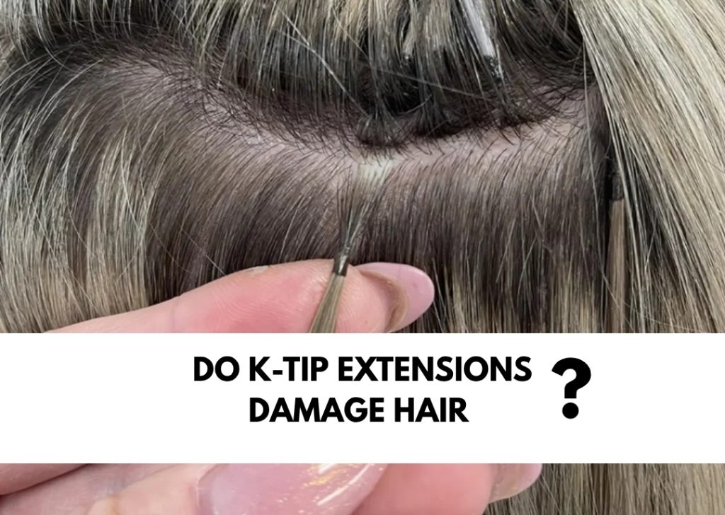 do k tip extensions damage hair