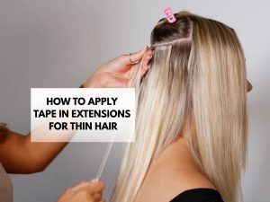 how to apply tape in extensions for thin hair