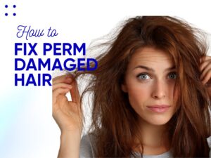 how to fix perm damaged hair