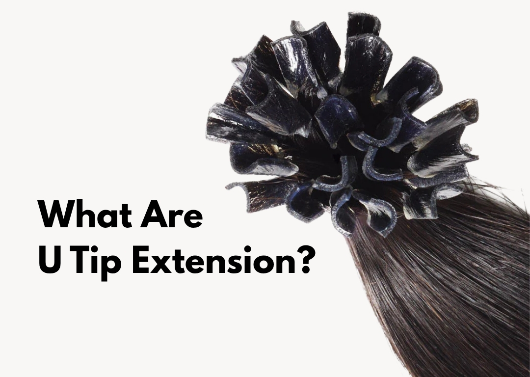 what are u tip hair extensions