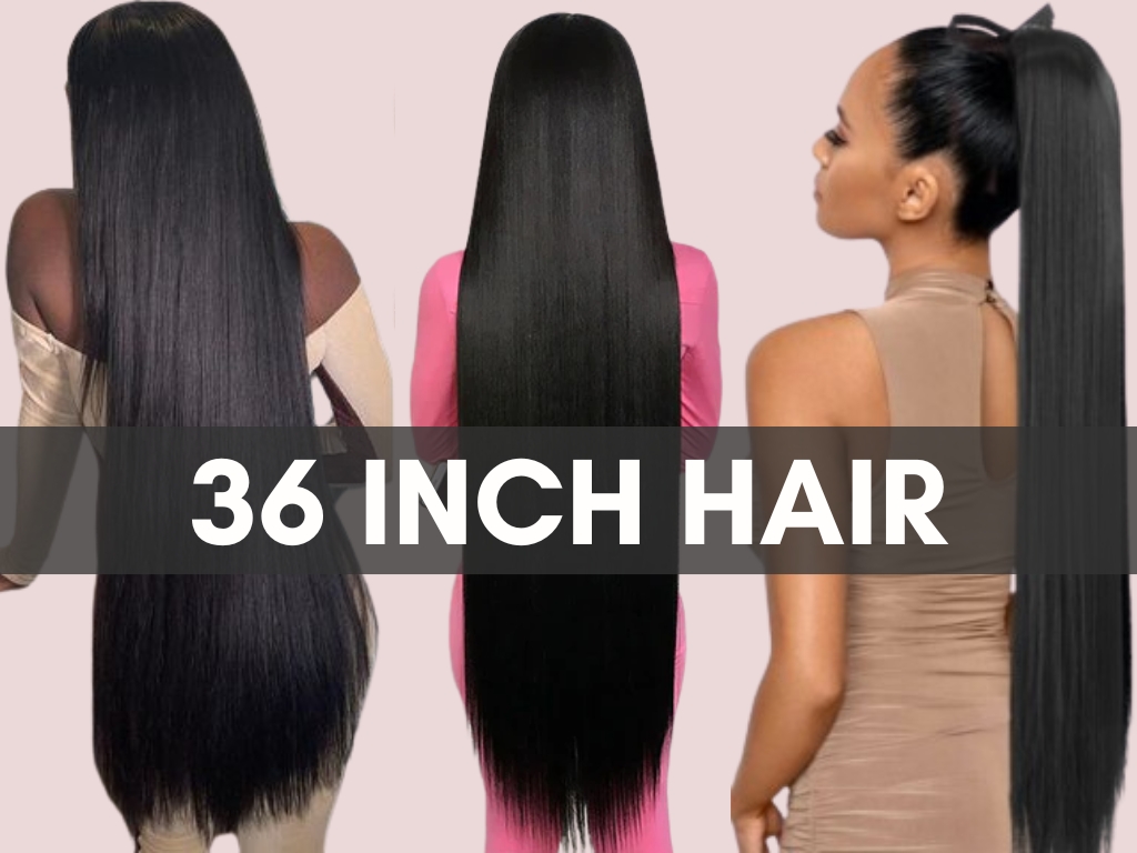 36 inch hair​