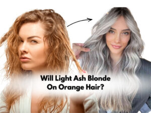Will Light Ash Blonde Cover Orange Brassy Hair?