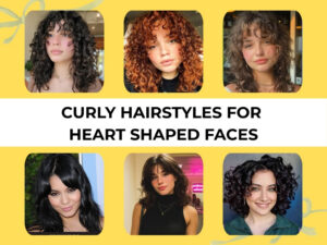 Curly Hairstyles for Heart Shaped Faces: Styles That Balance Your Look