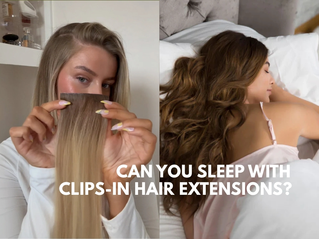 Can You Sleep With Clip In Hair Extensions?