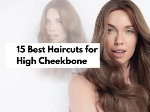 Best Haircuts for High Cheekbones