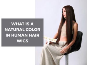 What is a natural color in human hair wigs