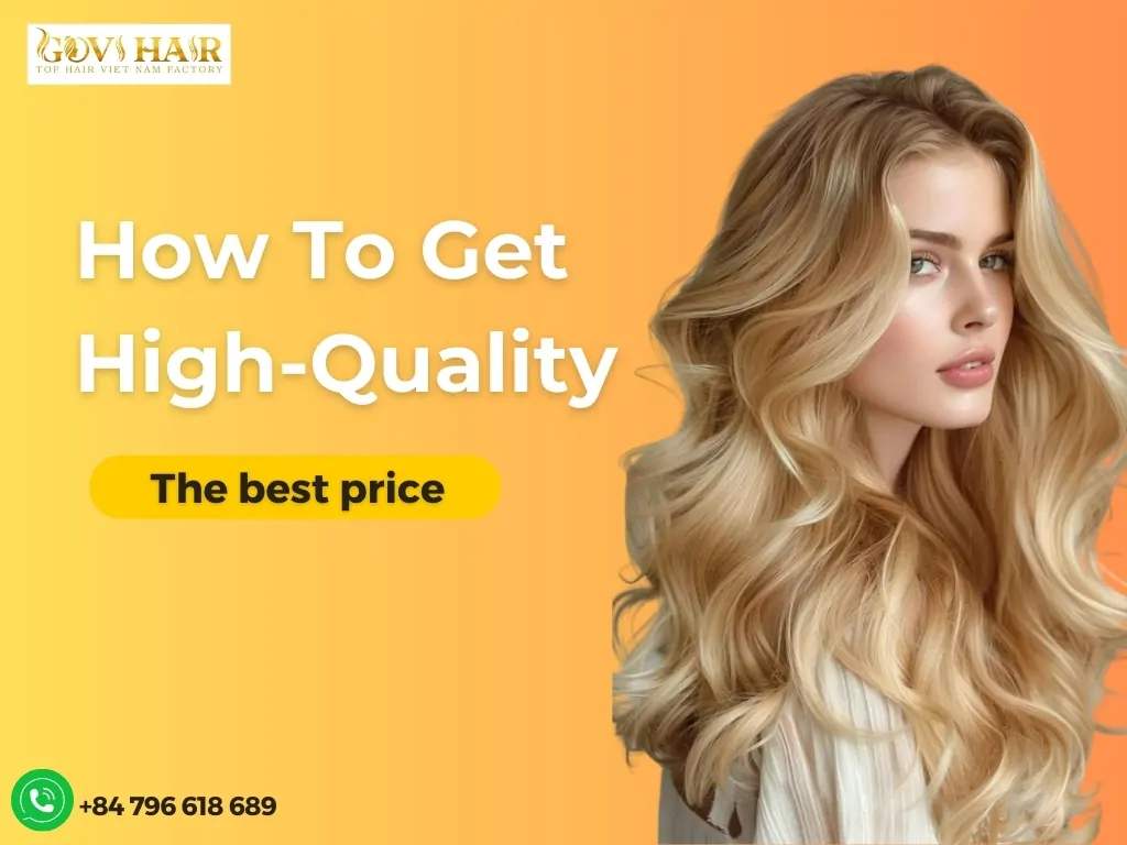 Get high quality Vietnamese hair at the best price