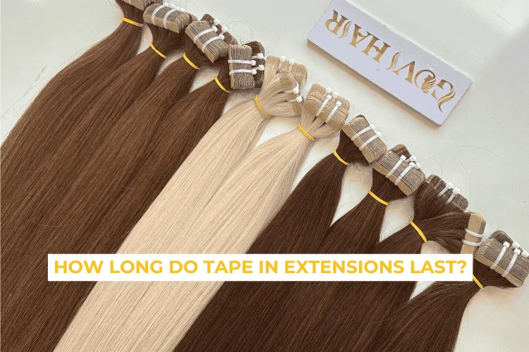 How long do tape in extensions last