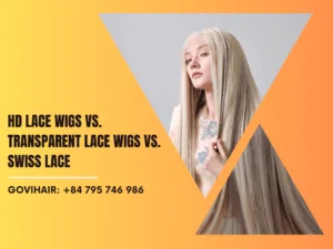 Compare HD lace wigs vs. transparent lace wigs vs. Swiss lace