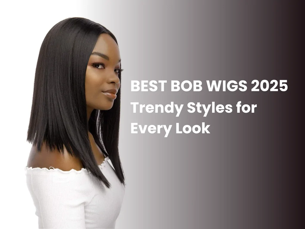 best bob wigs 2025