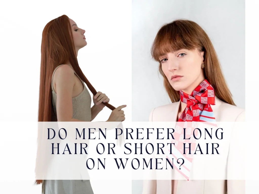 Do Men Like Long Hair or Short Hair on Women? 1 Do Men Like Long Hair or Short Hair?