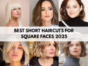 Best Short Haircuts for Square Faces