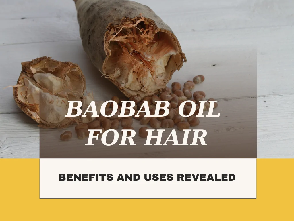 What Is Baobab Oil for Hair? Benefits, Uses, and Tips 1 baobab oil for hair