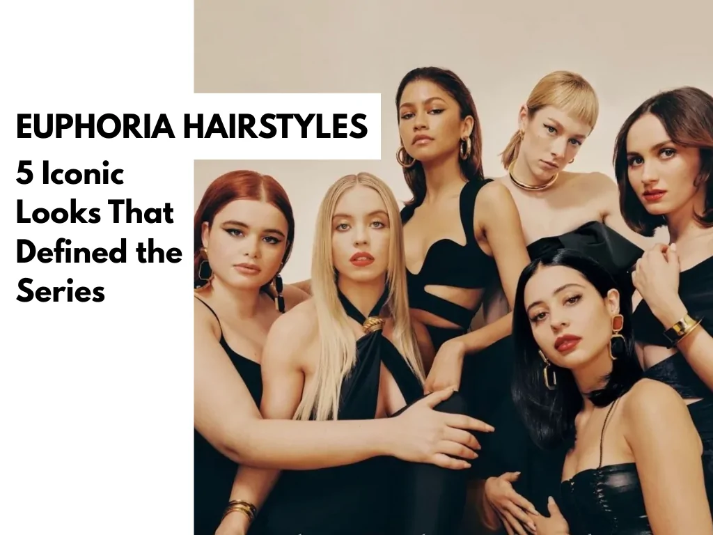euphoria hairstyles