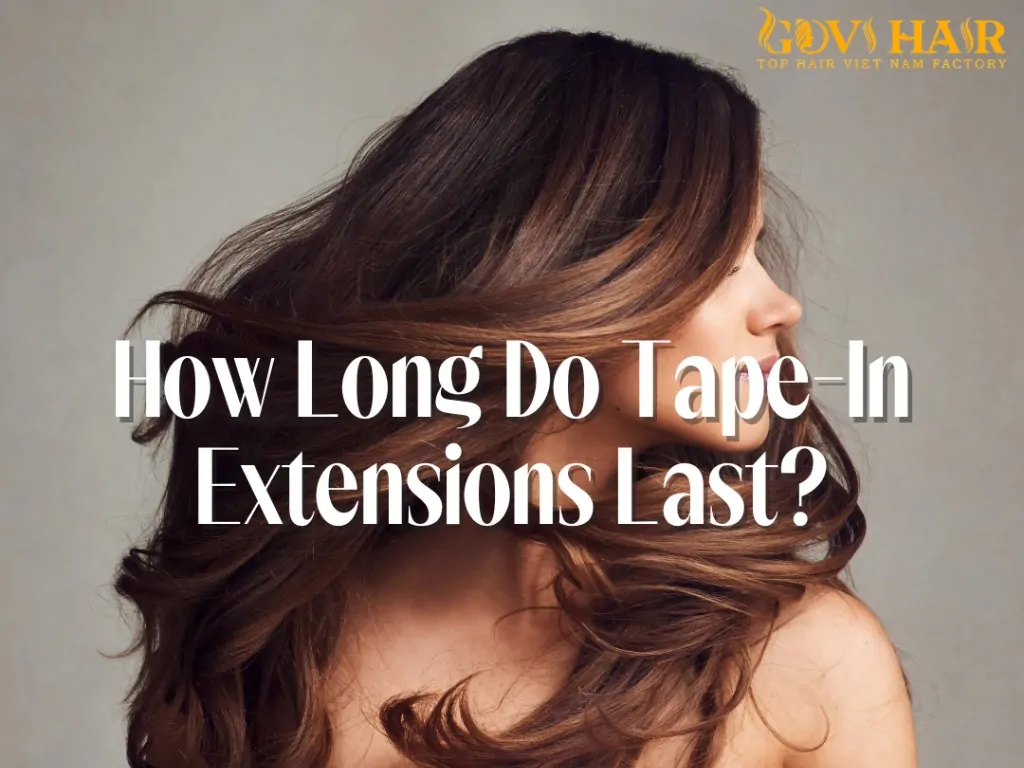 How Long Do Tape-In Extensions Last