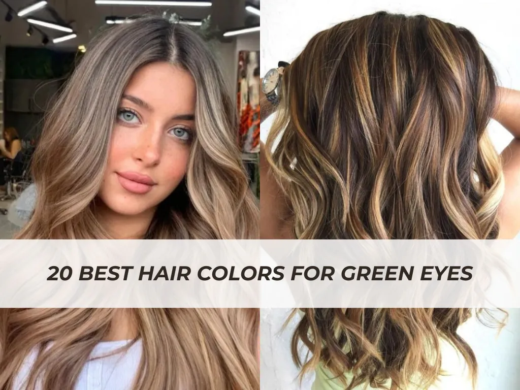 20 Best Hair Colors for Green Eyes: Shades That Make Your Eyes Pop 1 20 Best Hair Colors for Green Eyes: Shades That Make Your Eyes Pop