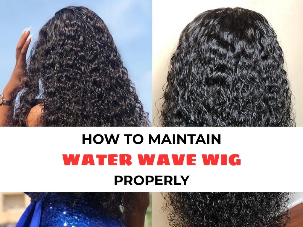Water Wave Wig Maintenance: Complete Guide to Keep Hair Wet 1 water wave wig maintenance